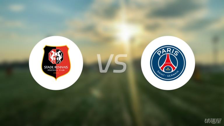 法甲：雷恩對陣巴黎圣日耳曼首發(fā)陣容名單（2025年03月09日）