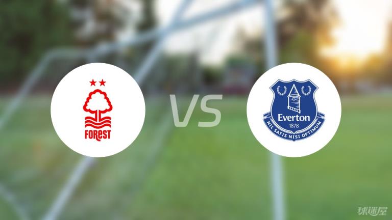 【英超】諾丁漢森林對陣埃弗頓傷病名單最新（2025年04月12日）