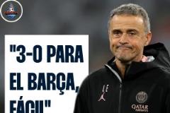 巴薩3-0橫掃皇馬，恩里克：國(guó)家德比太輕松了