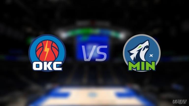 雷霆 vs 森林狼 首發(fā)陣容預(yù)測(cè) 誰(shuí)的陣容更占優(yōu)？